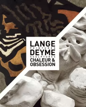 Couverture du produit · Lange Deyme - Chaleur & obsession: Peintures, sculptures