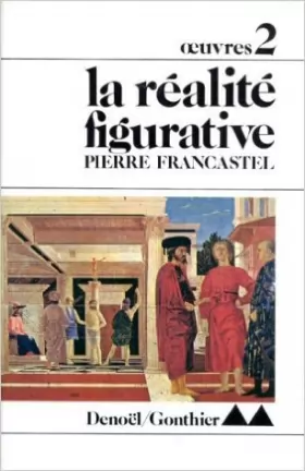 Couverture du produit · Oeuvres : tome 2 : la Réalité figurative de P. Francastel ( 24 novembre 1978 )
