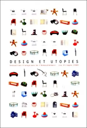Couverture du produit · Design et utopies : Industries françaises de l'ameublement - Les Villages, 2000