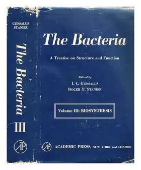 Couverture du produit · the bacteria a treatise on structure and function Volume III: Biosynthesis