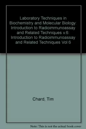 Couverture du produit · An introduction to radioimmunoassay and related techniques (Laboratory techniques in biochemistry and molecular biology) (Vol 6