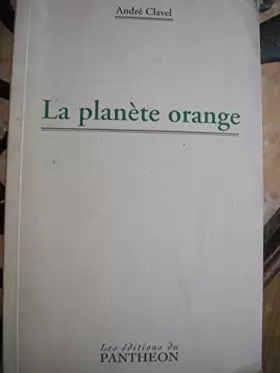 Couverture du produit · la planete orange ou rien n'a jamais existé