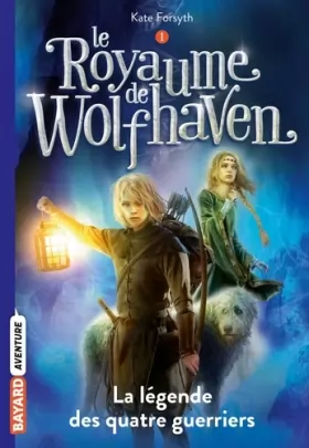 Couverture du produit · Le Royaume de Wolfhaven, Tome 01: La légende des quatre guerriers