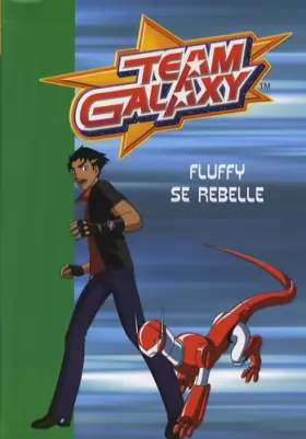 Couverture du produit · Team Galaxy, Tome 5 : Fluffy se rebelle
