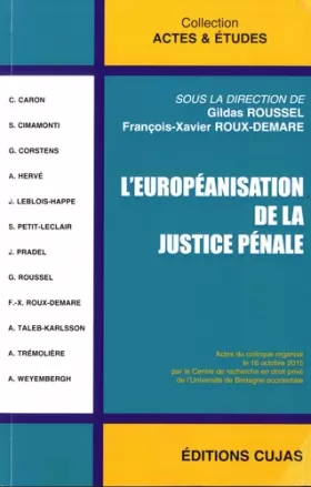 Couverture du produit · L'européanisation de la justice pénale: Actes du colloque organisé le 16 octobre 2015 par le Centre de recherche en droit privé