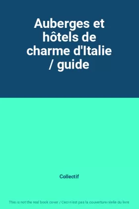 Couverture du produit · Auberges et hôtels de charme d'Italie / guide