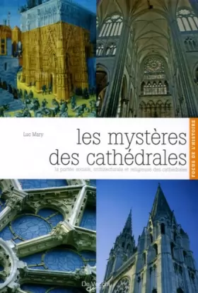 Couverture du produit · Les mystères des cathédrales: La portée sociale, architecturale et religieuse des cathédrales