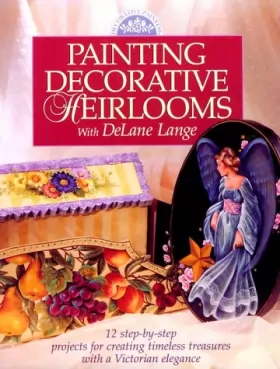 Couverture du produit · Painting Decorative Heirlooms With Delane Lange