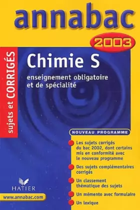 Couverture du produit · Chimie, terminale S : Enseignement obligatoire et de spécialité, sujets et corrigés 2003