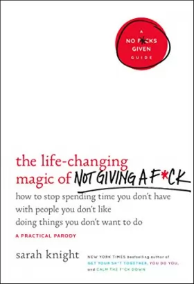 Couverture du produit · The Life-Changing Magic of Not Giving a F*ck: How to Stop Spending Time You Don't Have with People You Don't Like Doing Things 