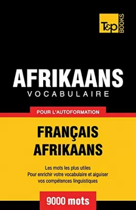 Couverture du produit · Vocabulaire Français-Afrikaans pour l'autoformation - 9000 mots