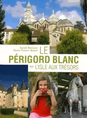 Couverture du produit · Le Périgord blanc : l'isle aux trésors