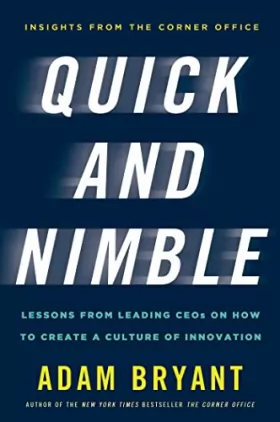 Couverture du produit · Quick and Nimble: Lessons from Leading CEOs on How to Create a Culture of Innovation