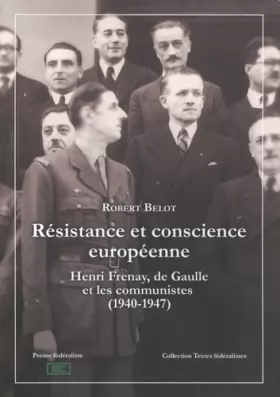 Couverture du produit · Résistance et conscience européenne: Henri Frenay, de Gaulle et les communistes (1940-1947)