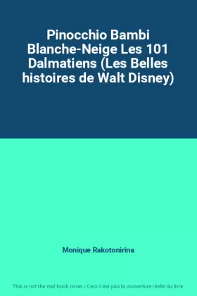 Couverture du produit · Pinocchio Bambi Blanche-Neige Les 101 Dalmatiens (Les Belles histoires de Walt Disney)