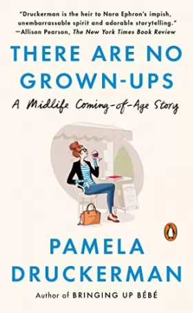 Couverture du produit · There Are No Grown-ups: A Midlife Coming-of-Age Story