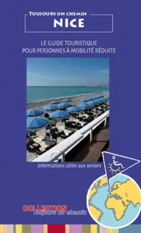 Couverture du produit · Toujours un Chemin à Nice Guide Touristique pour Personnes à Mobilite Reduite et Seniors
