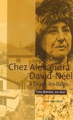 Couverture du produit · Chez Alexandra David-Néel à Digne-les-Bains