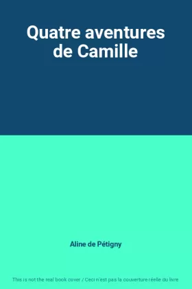 Couverture du produit · Quatre aventures de Camille