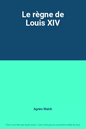 Couverture du produit · Le règne de Louis XIV