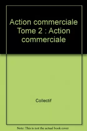 Couverture du produit · Action commerciale Tome 2 : Action commerciale