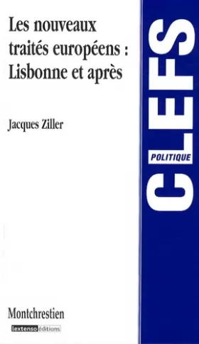 Jacques Ziller - Les nouveaux traités européens : Lisbonne et après