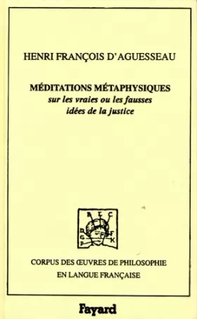 Couverture du produit · Méditations métaphysiques sur les vraies ou les fausses idées de la justice, 1759