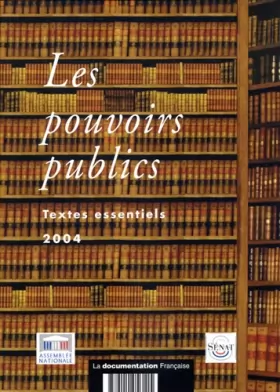Couverture du produit · Les pouvoirs publics : Textes essentiels 2004