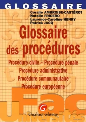 Couverture du produit · Glossaire des procédures: Procédure civile, procédure pénale, procédure administrative, prodécure communautaire, procédure euro