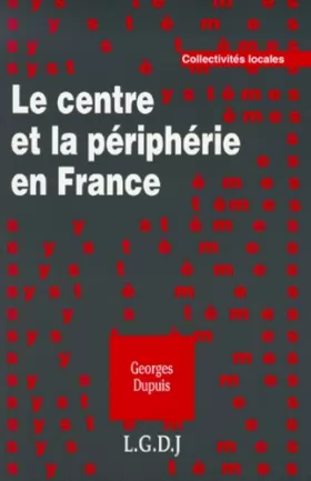 Couverture du produit · Le centre et la périphérie en France