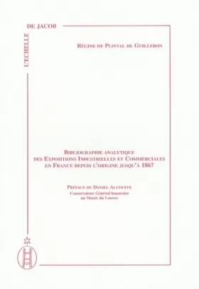 Couverture du produit · Bibliographie analytique des expositions industrielles et commerciales en France depuis l'origine jusqu'à 1867