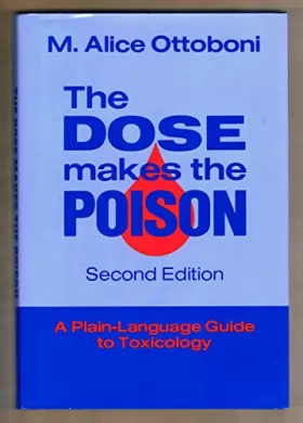 Couverture du produit · The Dose Makes the Poison: A Plain-Language Guide to Toxicology