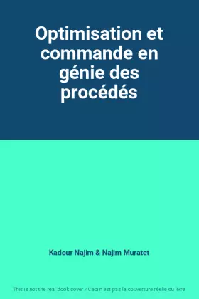 Couverture du produit · Optimisation et commande en génie des procédés