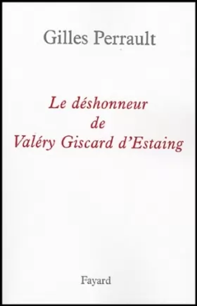Couverture du produit · Le déshonneur de Valéry Giscard d'Estaing