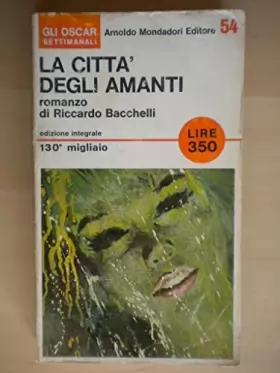 Couverture du produit · La Citta Degli Amanti by romanzo di Riccardo Bacchelli