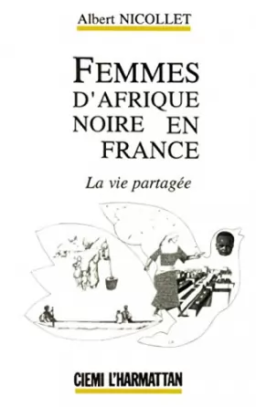 Couverture du produit · Femmes d'Afrique Noire en France: La vie partagée