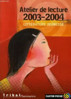 Couverture du produit · ATELIER DE LECTURE 2003-2004, LITTERATURE JEUNESSE