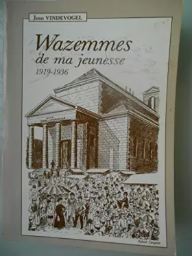 WAZEMMES DE MA JEUNESSE.1919-1936. [Broche]