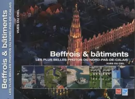 Couverture du produit · Beffrois & bâtiments : Les plus belles photos du Nord-Pas-de-Calais