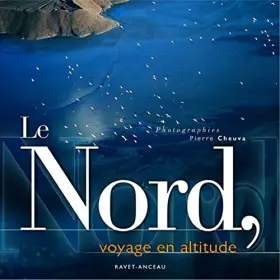 Le nord voyage en altitude - Pierre Cheuva