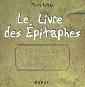 Couverture du produit · Le Livre des Epitaphes : La réalité dépasse l'affliction