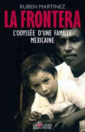 La Frontera : L'Odyssée d'une famille mexicaine - Rubén Martinez et Marina Boraso
