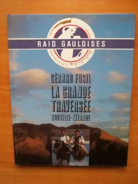 La grande traversée nouvelle-zélande, 1989 - Gérard FUSIL