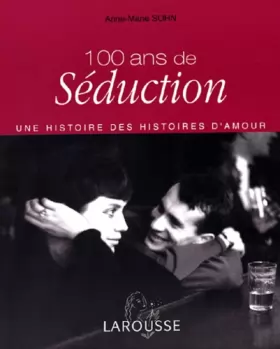 Couverture du produit · 100 ANS DE SEDUCTION (Ancien prix Editeur : 32 Euro)