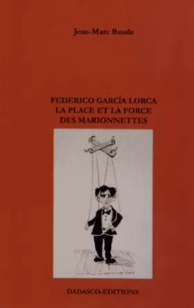 Couverture du produit · Federico Garcia Lorca: La place et la force des marionnettes