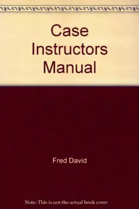 Case Instructors Manual - Fred David