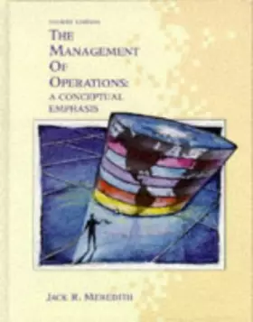 The Management of Operations: A Conceptual Emphasis - Jack R. Meredith