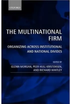 Couverture du produit · The Multinational Firm: Organizing Across Institutional and National Divides