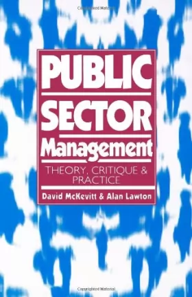 Couverture du produit · Public Sector Management: Theory, Critique and Practice (Published in association with The Open University)