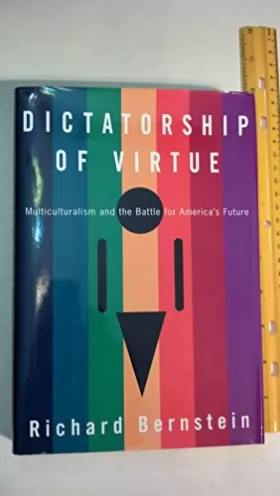 Couverture du produit · Dictatorship of Virtue: Multiculturalism and the Battle for America's Future